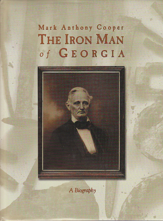Image for Mark Anthony Cooper the Iron Man of Georgia A Biography
