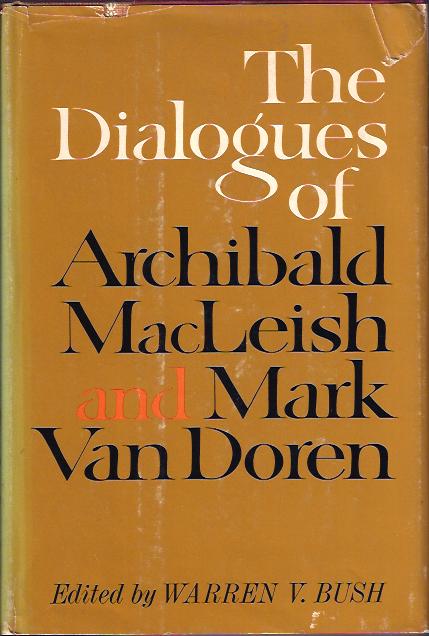 Image for The Dialogues of Archibald Macleish and Marl Van Doren