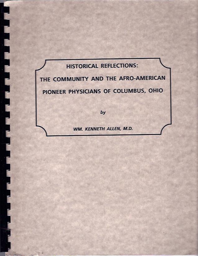 Historical Reflections: the Community and the Afro-American Pioneer Physicians of Columbus, Ohio Image for Historical Reflections: the Community and the Afro-American Pioneer Physicians of Columbus, Ohio